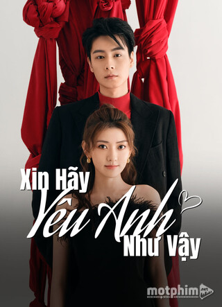 XIN HÃY YÊU ANH NHƯ VẬY