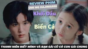 Khởi Đầu Của Biển Cả TẬP 9 Vietsub